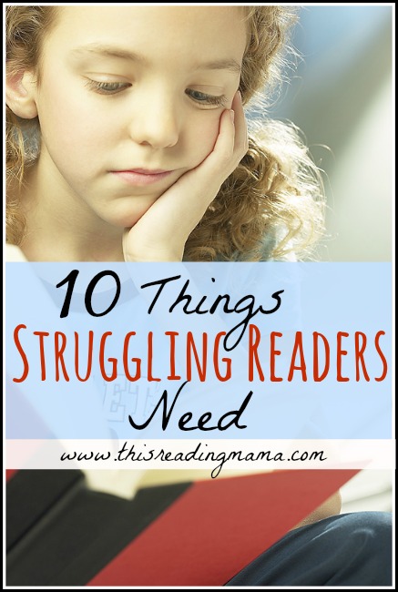 Struggling Readers Series: 10 Things Struggling Readers Need