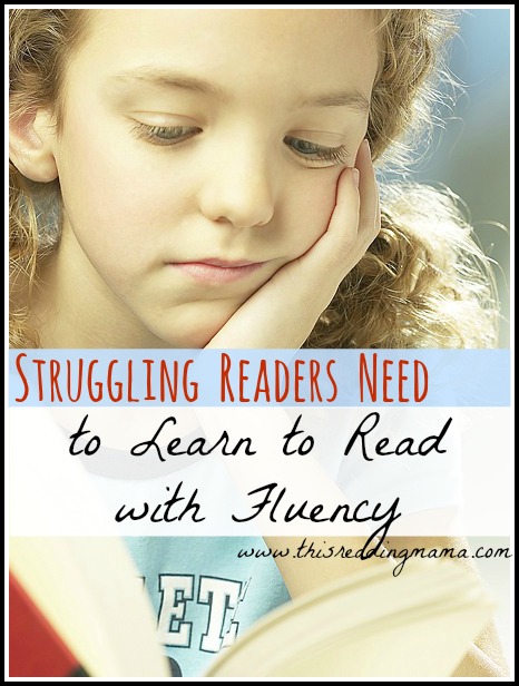Struggling Readers Need to Learn to Read with Fluency | This Reading Mama