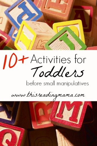 10+ Activities for Toddlers: Before Small Manipulatives | This Reading Mama