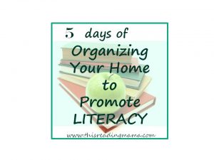 Organizing Your Home to Promote Literacy