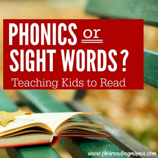 Phonics or Sight Words - Teaching Kids to Read