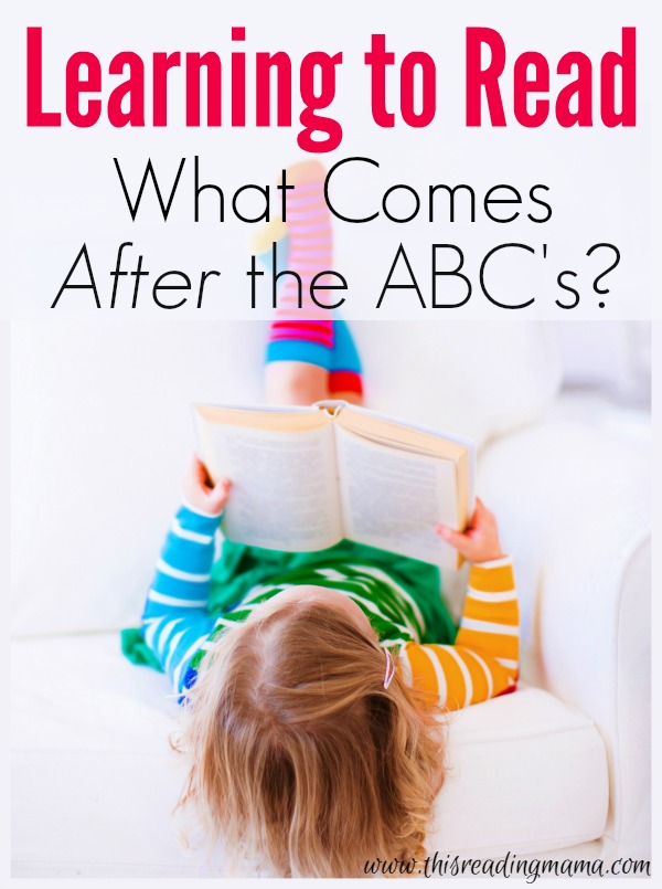 Learn to Read - What Comes AFTER the ABCs - This Reading Mama