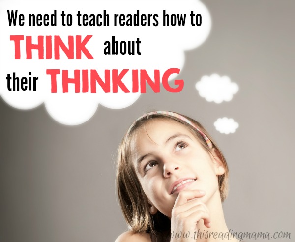 Teach Readers to Think about their Thinking - Metacognition