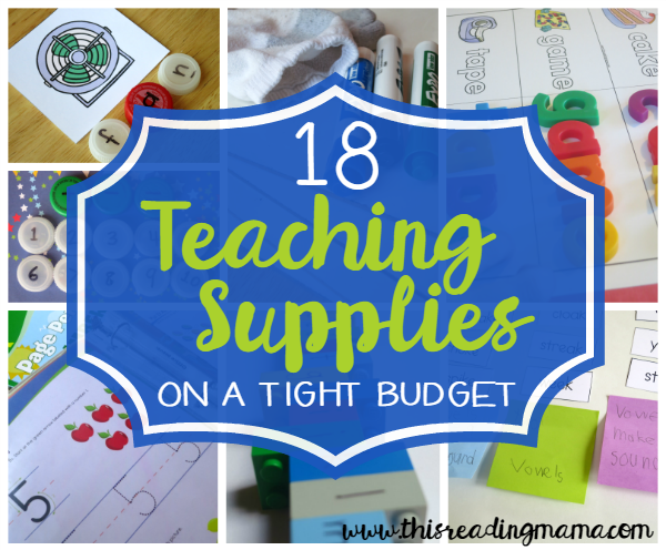 18 Teaching Supplies on a Tight Budget - This Reading Mama