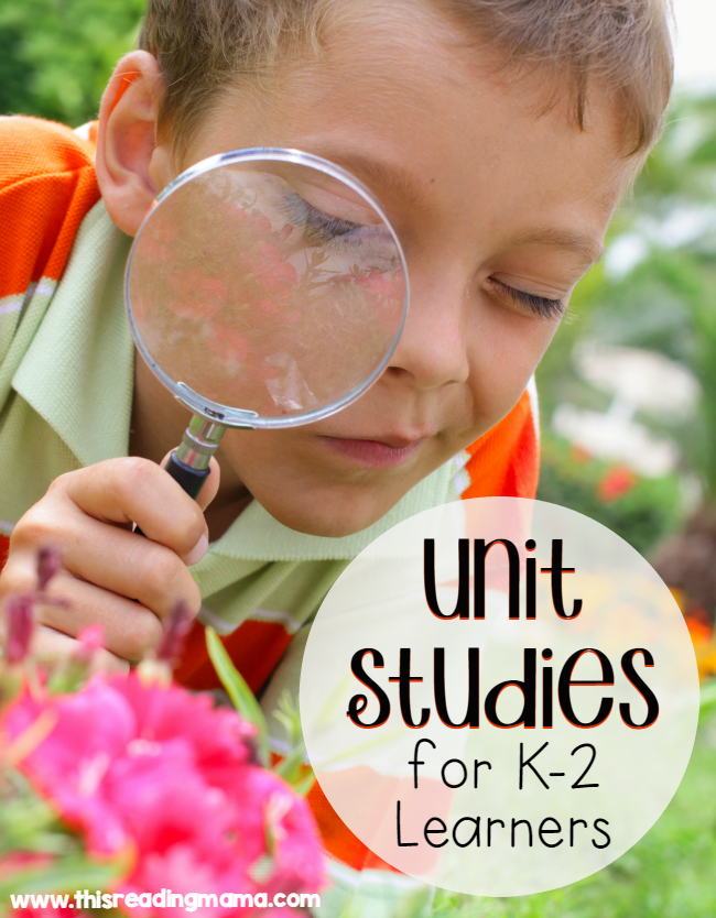 Unit Studies for K-2 Learners from This Reading Mama