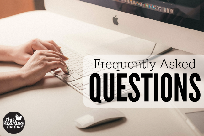 Frequently Asked Questions - This Reading Mama