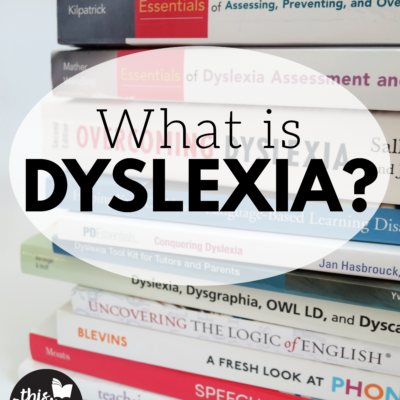 What is Dyslexia? {and what it is NOT}