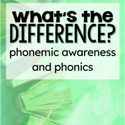 The Difference Between Phonemic Awareness and Phonics