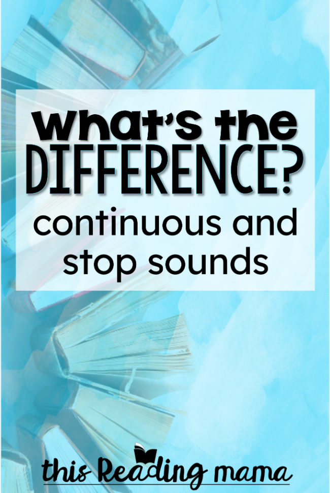 What's the Difference between Continuous and Stop Sounds - This Reading Mama