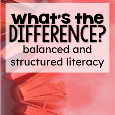 Balanced Literacy vs. Structured Literacy